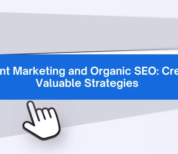 Content Marketing and Organic SEO